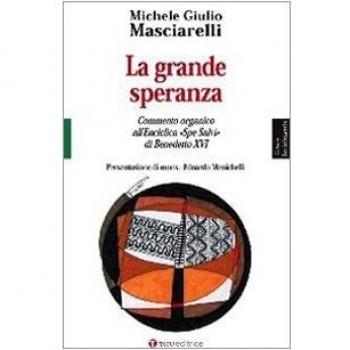 La grande speranza. Commento organico all'enciclica «Spe Salvi» di Benedetto XVI