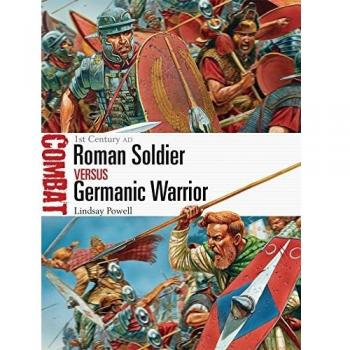 Roman Soldier vs Germanic Warrior: 1st Century AD: 6