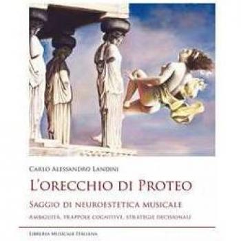 L'orecchio di Proteo. Saggio di neuroestetica musicale. Ambiguità... Carlo Alessandro Landini