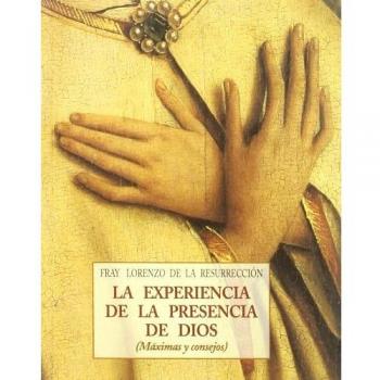 Fray Lorenzo De La Resurreccio La Experiencia De La Presencia De Dios