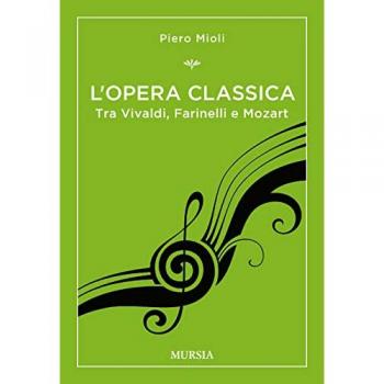 L'opera classica. Tra Vivaldi, Farinelli e Mozart