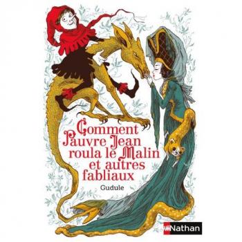 Comment Pauvre Jean roula le Malin et autres fabliaux