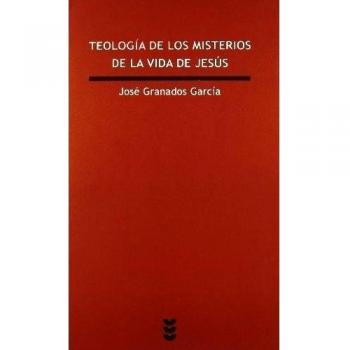 Teología De Los Misterios De La Vida De Jesús