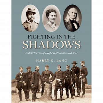 Fighting in the Shadows: The Untold Story of Deaf People in the Civil War