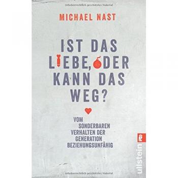 Nast, Michael: Ist das Liebe, oder kann das weg?