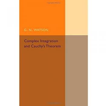 Complex Integration and Cauchy's Theorem (Cambridge Tracts in Mathematics)