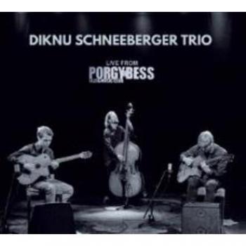 Schneeberger, Diknu Trio : Trio Live à Porgy & Bess