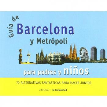 Guia de barcelona y metropoli para padres y niños