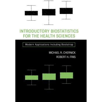 Introductory Biostatistics for the Health Sciences: Modern Applications Including Bootstrap