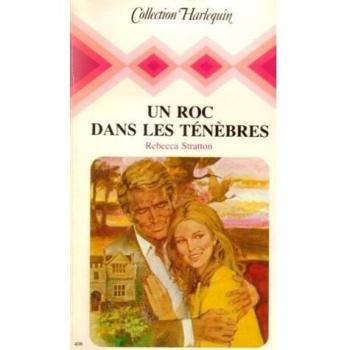 Un roc dans les ténèbres Collection Collection harlequin n° 408