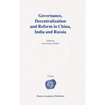 Governance, Decentralization and Reform in China, India and Russia