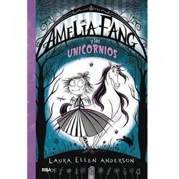 Amelia Fang 2. Amelia y los unicornios