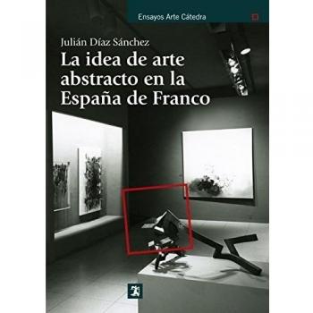 La idea de arte abstracto en la españa de franco