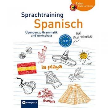 Sprachtraining Spanisch: Übungen zu Grammatik und Wortschatz A2-B1