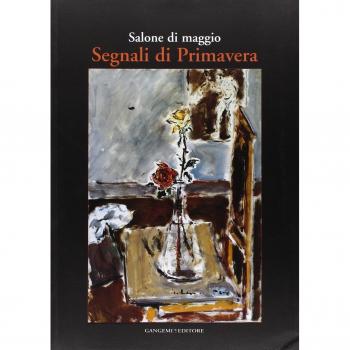 Salone di maggio. Segnali di primavera. Catalogo della mostra