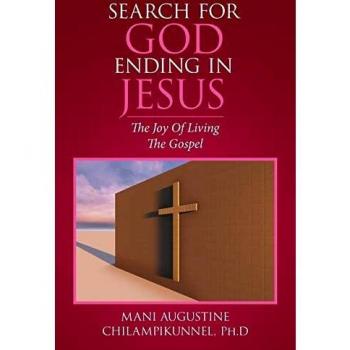 Search For God Ending In Jesus: The Joy Of Living The Gospel
