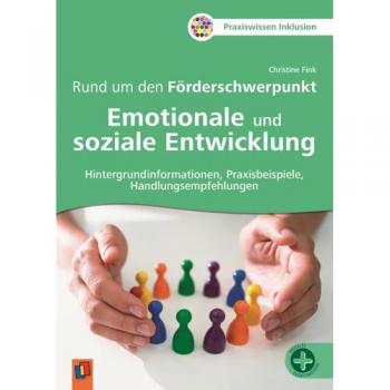Fink, Christine: Rund um den Förderschwerpunkt Emotionale und soziale Entwicklung