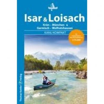 Zaunhuber, Alfons: Kanu Kompakt Isar & Loisach