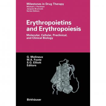 Erythropoietins and Erythropoiesis: Molecular, Cellular, Preclinical, and Clinical Biology