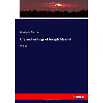 Life and writings of Joseph Mazzini