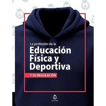 La profesión de la Educación Física y Deportiva y su regulación (Tapa blanda).
