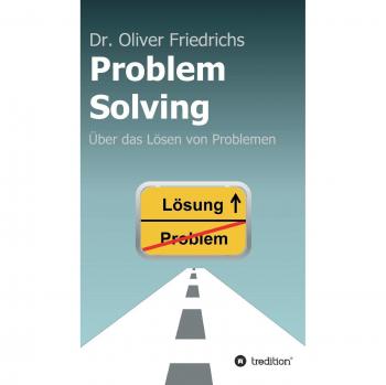Problem Solving: Über das Lösen von Problemen