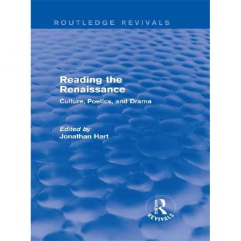 Vitalsource Technologies, Inc. Reading The Renaissance (routledge Revivals)