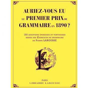 Auriez-vous eu le premier prix de grammaire et d'orthographe en 1890 ?