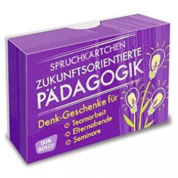 Zukunftsorientierte Pädagogik: Denk-Geschenke für Teamarbeit, Elternabende und Seminare (Denk-Geschenke für Teamarbeit, Seminare, Coaching und Elternbildung)