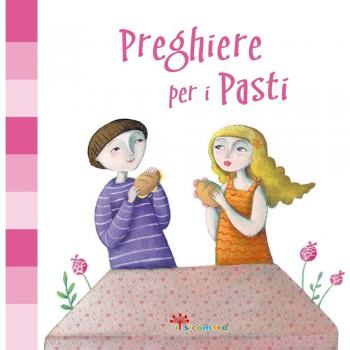 Preghiere per i pasti. Ediz. illustrata