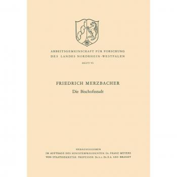 Die Bischofsstadt (German Edition) (Arbeitsgemeinschaft für Forschung des Landes Nordrhein-Westfalen, 93, Band 93)