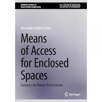 Means of Access for Enclosed Spaces: Guidance for Marine Professionals (Synthesis Lectures on Ocean Systems Engineering)