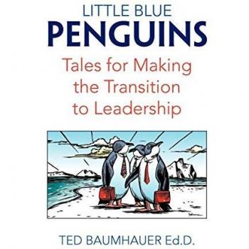 Little Blue Penguins: Tales for Making the Transition to Leadership