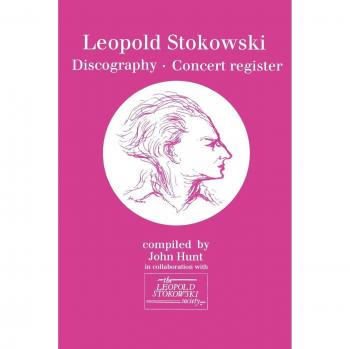 Leopold Stokowski (1882-1977). Discography and Concert Register. [1996].
