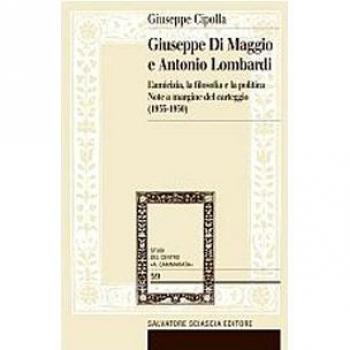 Giuseppe Di Maggio e Antonio Lombardi. L'amicizia, la filosofia e la politica. Note a margine del carteggio (1935-1950)