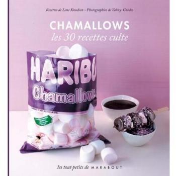 Les 30 Recettes Cultes...: Chamallows