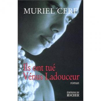 Ils ont tué Vénus Ladouceur