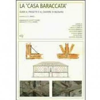 La casa baraccata. Guida al progetto e al cantiere di restauro. Con CD-ROM