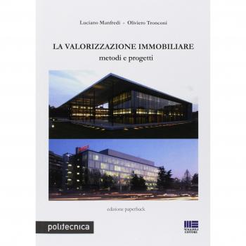 La valorizzazione immobiliare. Metodi e prpgetti