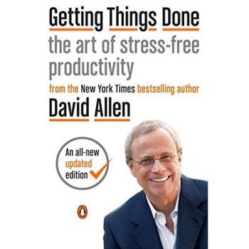 Getting Things Done: The Art of Stress-Free Productivity