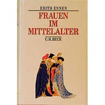 Frauen im Mittelalter (Beck's Historische Bibliothek)