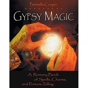 Gypsy Magic: A Romany Book of Spells, Charms, and Fortune-Telling