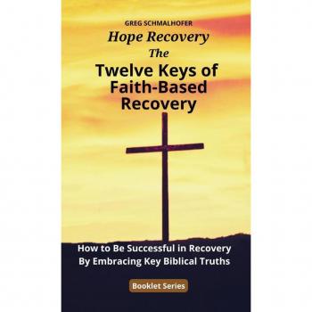 The Twelve Keys of Faith-Based Recovery
