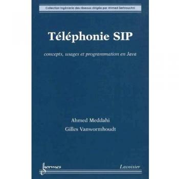 Téléphonie SIP : concepts, usages et programmation en Java