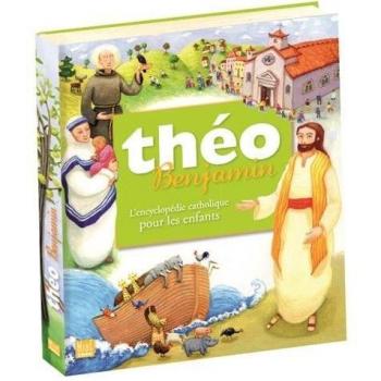 Christine Pedotti Théo Benjamin : L'Encyclopédie Catholique Pour Les Enfants