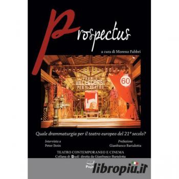 Prospectus. Quale drammaturgia per il teatro europeo del 21° secolo?