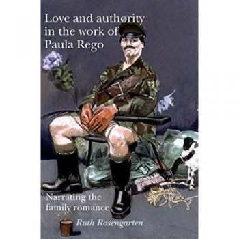 Love and Authority in the Work of Paula Rego : Narrating the Family Romance