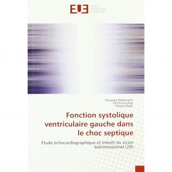 Fonction systolique ventriculaire gauche dans le choc septique: Etude échocardiographique et intérêt du strain bidimensionnel (2D)