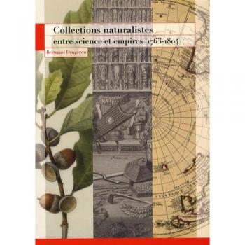 Collections naturalistes entre sciences et empires (17631804)