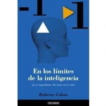 En los limites de la inteligencia, ¿ingrediente exito vida?